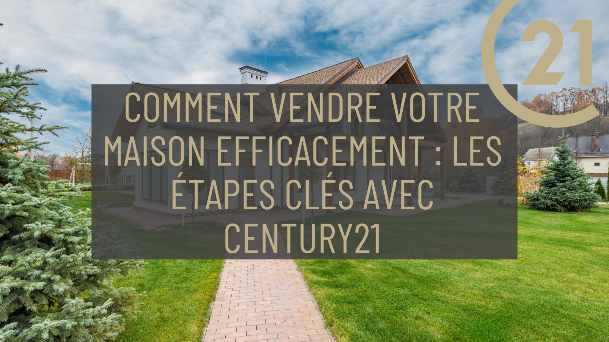 Comment vendre votre maison efficacement : Les étapes clés avec CENTURY